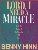 Lord, I Need a Miracle - Benny Hinn.pdf